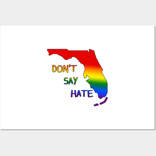 Don't Say Hate - Oppose Don't Say Gay - Rainbow Florida Silhouette - LGBTQIA2S+ Posters and Art